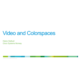 Video and Colorspaces