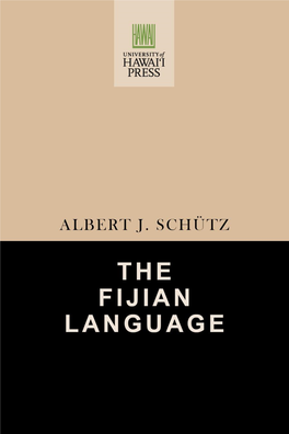 THE FIJIAN LANGUAGE the FIJIAN LANGU AGE the FIJIAN LANGUAGE Albert J