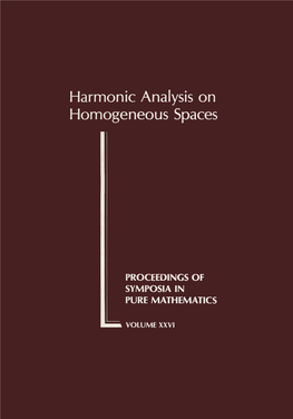 Harmonic Analysis on Homogeneous Spaces Proceedings of Symposia in Pure Mathematics Volume Xxvi