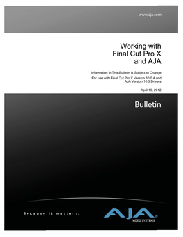 Working with Final Cut Pro X and AJA Bulletin