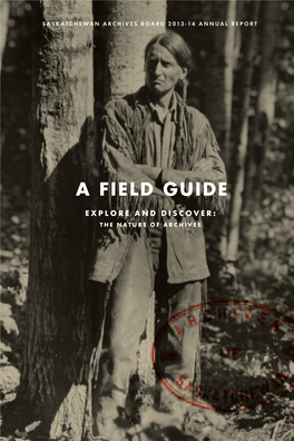 A Field Guide Explore and Discover: the Nature of Archives