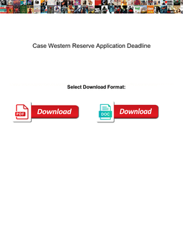 Case Western Reserve Application Deadline