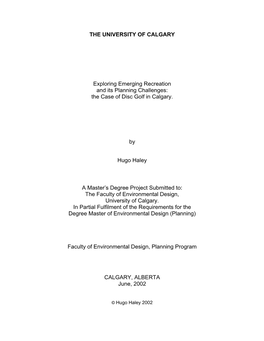 THE UNIVERSITY of CALGARY Exploring Emerging Recreation and Its Planning Challenges: the Case of Disc Golf in Calgary. by Hugo H