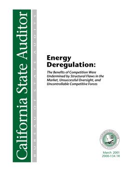 Energy Deregulation: the Benefits of Competition Were Undermined by Structural Flaws in the Market, Unsuccessful Oversight, and Uncontrollable Competitive Forces