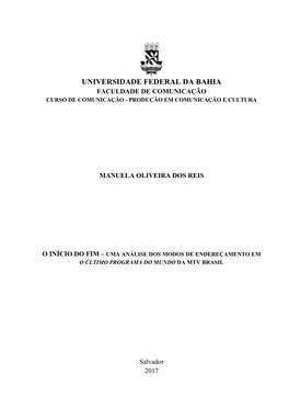 Universidade Federal Da Bahia Faculdade De Comunicação Curso De Comunicação - Produção Em Comunicação E Cultura