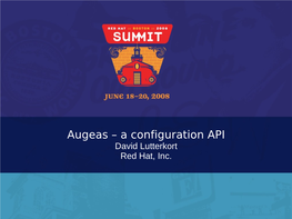 A Configuration API David Lutterkort Red Hat, Inc