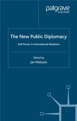 The New Public Diplomacy: Soft Power in International Relations