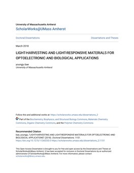 LIGHT-HARVESTING and LIGHT-RESPONSIVE MATERIALS for OPTOELECTRONIC and BIOLOGICAL APPLICATIONS Youngju Bae University of Massachusetts Amherst