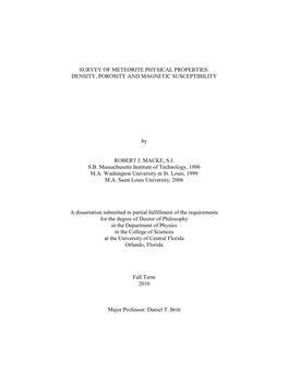 SURVEY of METEORITE PHYSICAL PROPERTIES: DENSITY, POROSITY and MAGNETIC SUSCEPTIBILITY by ROBERT J. MACKE, S.J. S.B. Massachuset