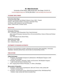 Dr. Matt Zwolinski University of San Diego, 5998 Alcalá Park, San Diego, CA 92110 Mzwolinski@Sandiego.Edu // (619) 260-4094 // Sites.Sandiego.Edu/Mzwolinski