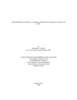 VIBIA PERPETUA's DIARY: a WOMAN's WRITING in a ROMAN TEXT of ITS OWN by MELISSA C. PEREZ B.A. University of Central Florida