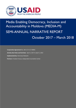 Media Enabling Democracy, Inclusion and Accountability in Moldova (MEDIA-M) SEMI-ANNUAL NARRATIVE REPORT October 2017 – March 2018
