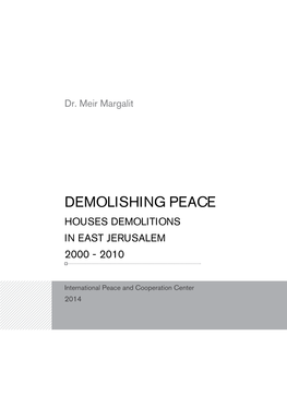 Demolishing PEACE HOUSES DEMOLITIONS in East Jerusalem 2000 - 2010