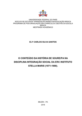 O Conteúdo Da História De Soure/Pa Na Disciplina Integração Social Da Erc Instituto Stella Maris (1971-1988)