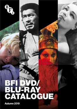 BFI DVD/ BLU-RAY CATALOGUE Autumn 2019 BFI DVD/BLU-RAY CATALOGUE Autumn 2019