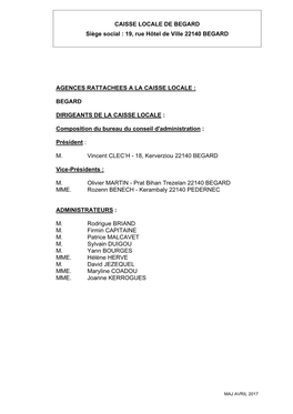 CAISSE LOCALE DE BEGARD Siège Social : 19, Rue Hôtel De Ville 22140 BEGARD AGENCES RATTACHEES a LA CAISSE LOCALE : BEGARD