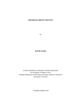 THEORIZING BROWN IDENTITY by Danielle Sandhu a Thesis