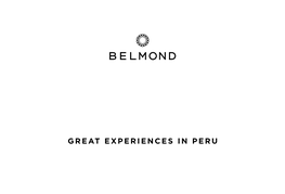 Great Experiences in Peru the Belmond Portfolio of Landmark Hotels, Great Train Journeys and Pioneering River Cruises Spans the World