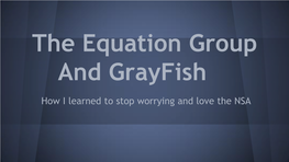 The Equation Group and Grayfish