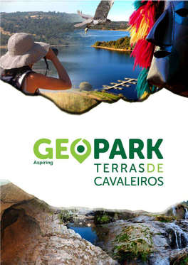 Application Dossier for the European Geopark Network Terras De Cavaleiros Aspiring Geopark, Portugal