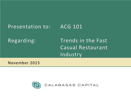 ACG 101 Regarding: Trends in the Fast Casual Restaurant Industry