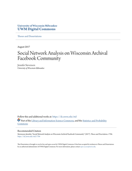 Social Network Analysis on Wisconsin Archival Facebook Community Jennifer Stevenson University of Wisconsin-Milwaukee