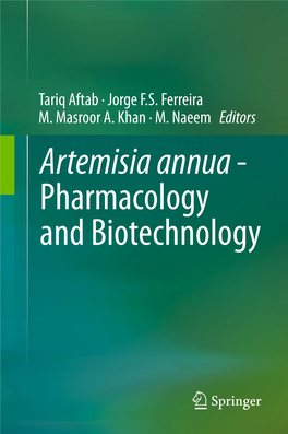 Artemisia Annua - Pharmacology and Biotechnology Artemisia Annua - Pharmacology and Biotechnology Tariq Aftab • Jorge F