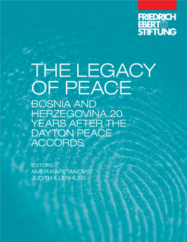 The Legacy of Peace Bosnia and Herzegovina 20 Years After the Dayton Peace Accords