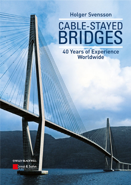 CABLE-STAYED BRIDGES 40 Years of Experience Worldwide Holger Svensson CABLE-STAYED BRIDGES 40 Years of Experience Worldwide Prof