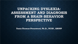 Unpacking Dyslexia: Assessment and Diagnosis from a Brain-Behavior Perspective