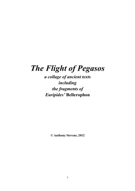 The Flight of Pegasos a Collage of Ancient Texts Including the Fragments of Euripides’ Bellerophon