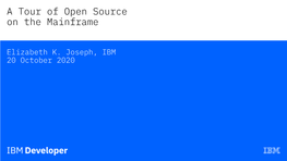 A Tour of Open Source on the Mainframe