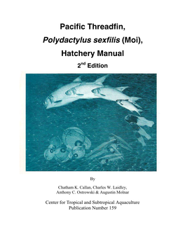 Pacific Threadfin, Polydactylus Sexfilis (Moi), Hatchery Manual 2Nd Edition