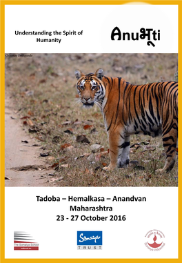 Tadoba – Hemalkasa – Anandvan Maharashtra 23 - 27 October 2016 Table of Contents