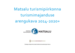 Matsalu Turismipiirkonna Turismimajanduse Arengukava 2014-2020+
