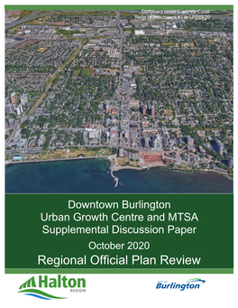 Downtown Burlington Urban Growth Centre and MTSA Supplemental Discussion Paper October 2020 Regional Official Plan Review