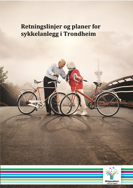 Retningslinjer for Planlegging Av Sykkelanlegg I Trondheim