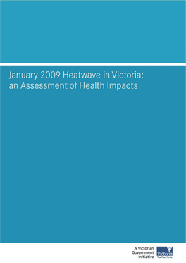 January 2009 Heatwave in Victoria: an Assessment of Health Impacts Ii January 2009 Heatwave in Victoria: an Assessment of Health Impacts