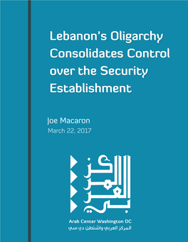 Lebanon's Oligarchy Consolidates Control Over the Security Establishment