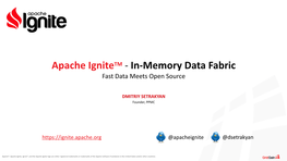 Apache Ignitetm -‐ In-‐Memory Data Fabric