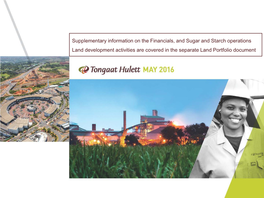 Supplementary Information on the Financials, and Sugar and Starch Operations Land Development Activities Are Covered in the Separate Land Portfolio Document Index