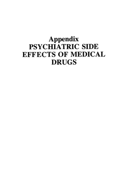 Appendix PSYCHIATRIC SIDE EFFECTS of MEDICAL DRUGS