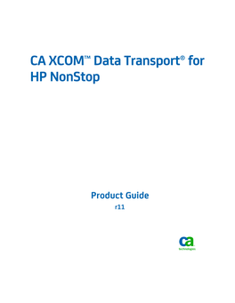 CA XCOM Data Transport for HP Nonstop Product Guide ■ CA XCOM Data Transport for HP Nonstop Release Notes