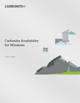 Carbonite Availability for Windows User's Guide Version 8.1.0, February 27, 2018 If You Need Technical Assistance, You Can Contact Customercare