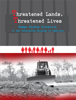 Threatened Lands, Threatened Lives Human Rights Situation of the Indigenous Peoples in Cambodia