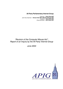 “Revision of the Computer Misuse Act”: Report of an Inquiry by the All Party Internet Group