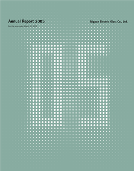 Annual Report 2005 Nippon Electric Glass Co., Ltd