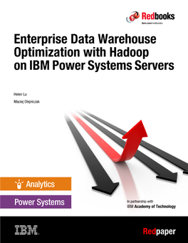 Enterprise Data Warehouse Optimization with Hadoop on Power