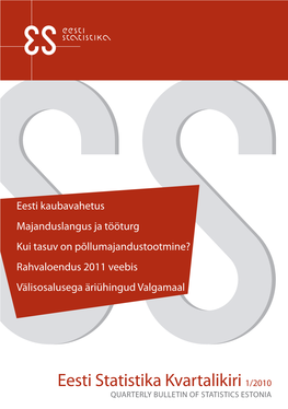 Eesti Statistika Kvartalikiri 1/2010 QUARTERLY BULLETIN of STATISTICS ESTONIA EESTI STATISTIKA STATISTICS ESTONIA