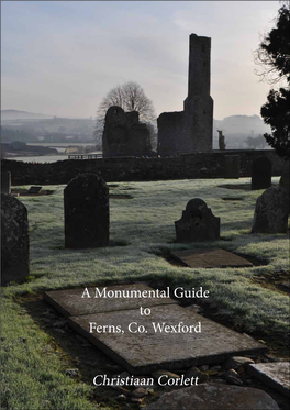 A Monumental Guide to Ferns, Co. Wexford Christiaan Corlett